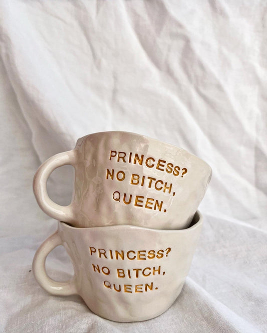 Mug Princess? No bitch, queen.