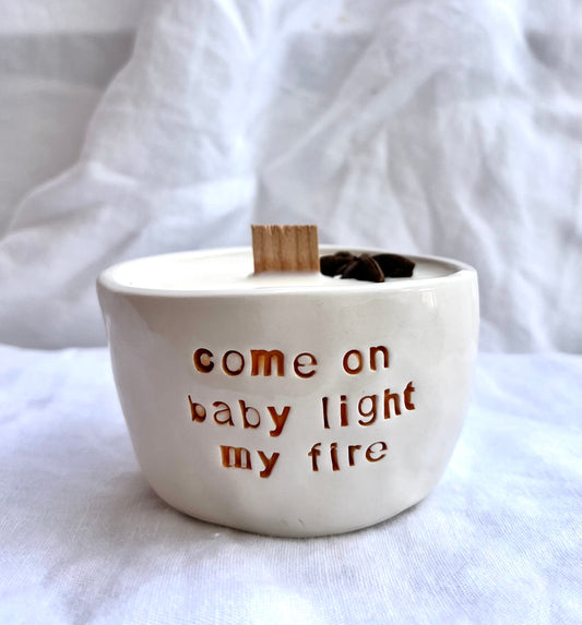 Candle “ Come on Baby Light My Fire”