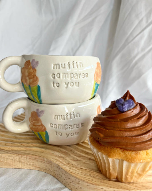 Mug “Muffin compares to you”